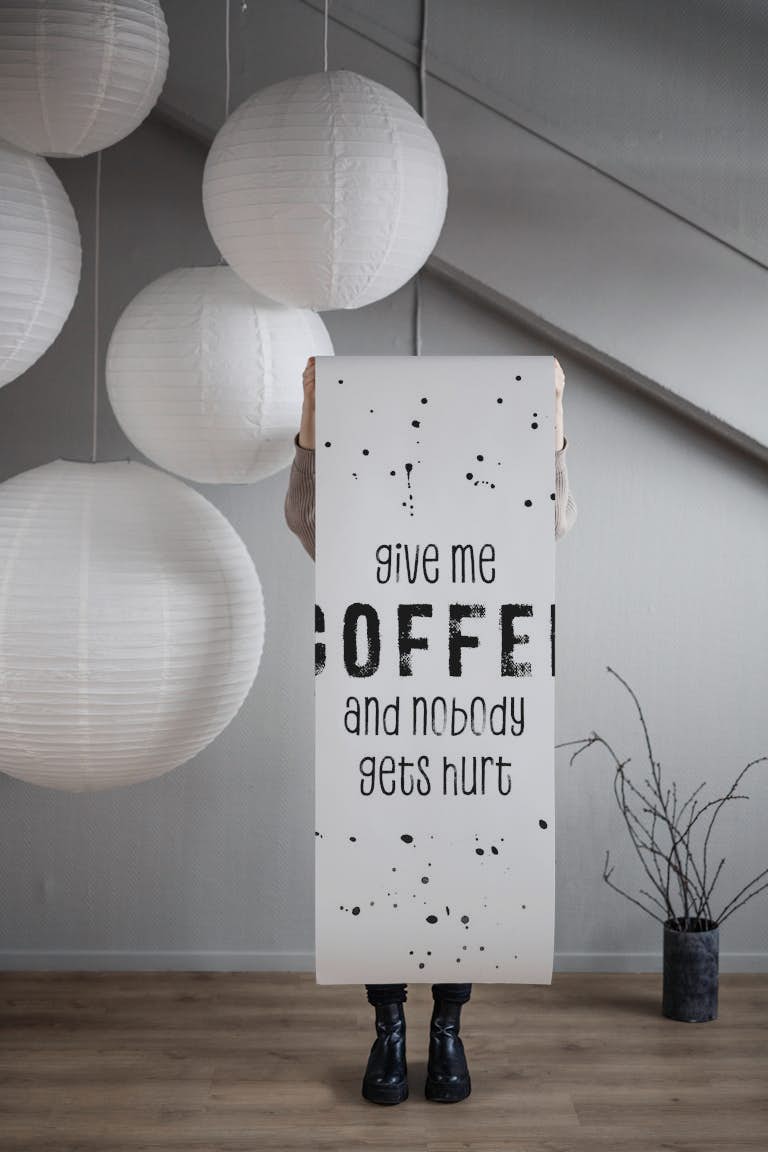Give me coffee wallpaper roll
