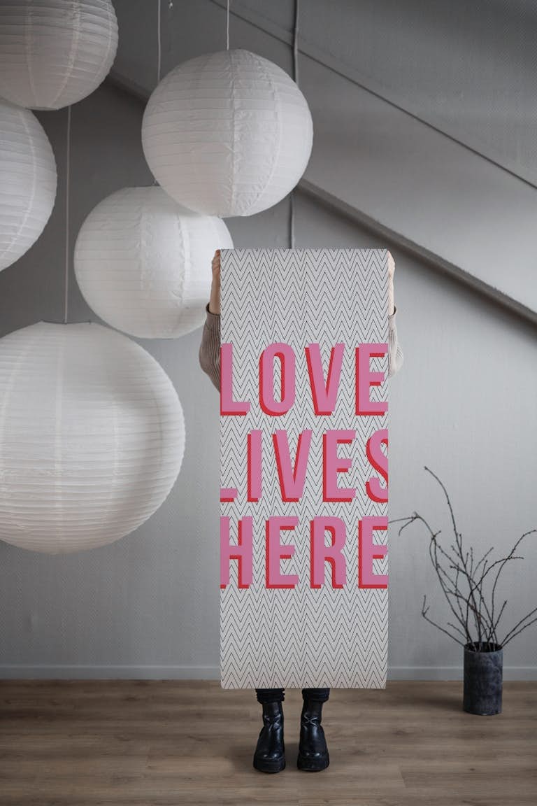 Love Lives Here wallpaper roll
