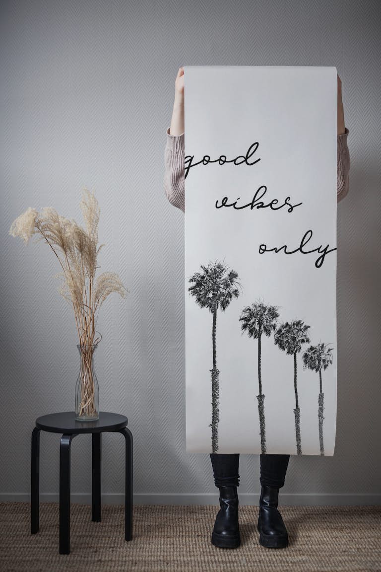GOOD VIBES ONLY Palm trees wallpaper roll