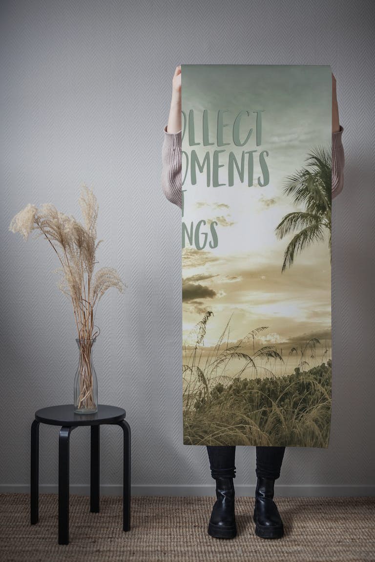 Collect moments not things | Sunset carta da parati roll