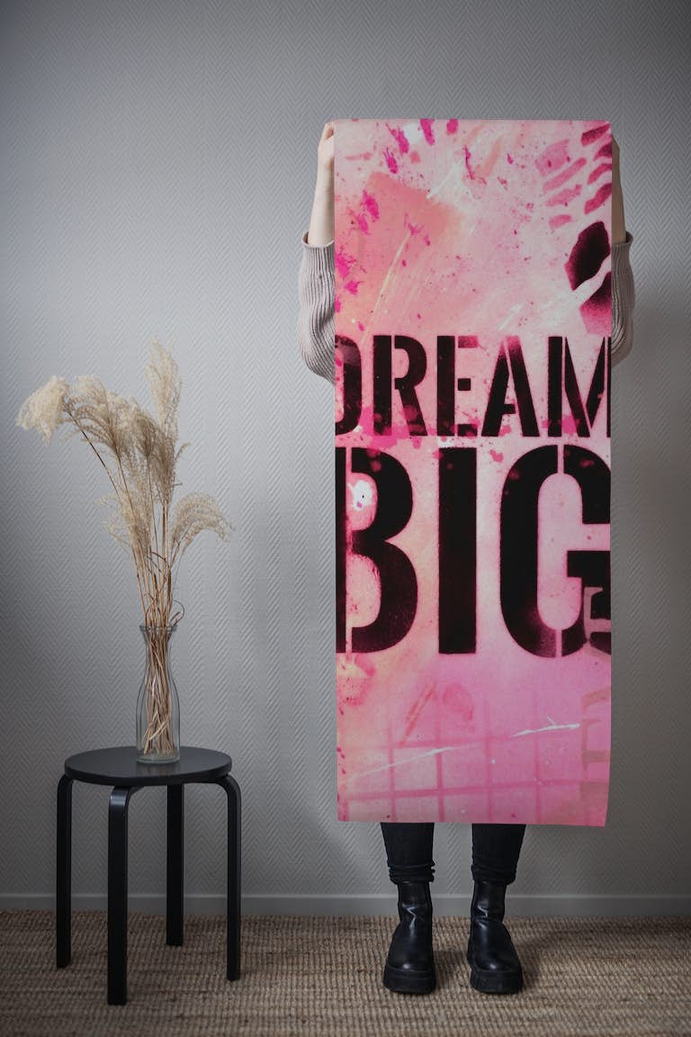 Dream Big Abstract Art With A Message Pink wallpaper roll